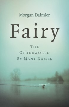 Fairy - The Otherworld by Many Names