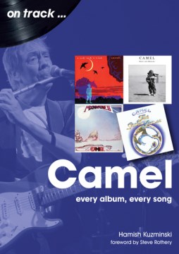 On Track...Camel - Every Album, Every Song