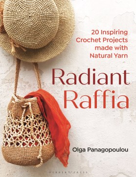 Radiant Raffia - 20 Inspiring Crochet Projects Made With Natural Yarn