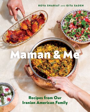 Maman and Me - Recipes from Our Iranian American Family