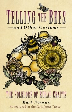 Telling the Bees and Other Customs - The Folklore of Rural Crafts