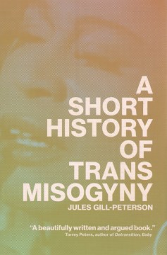 A short history of trans misogyny