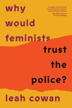 Why would feminists trust the police? - a tangled history of resistance and complicity