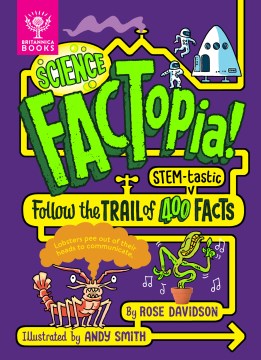 Science factopia! - follow the trail of 400 STEM-fastic facts