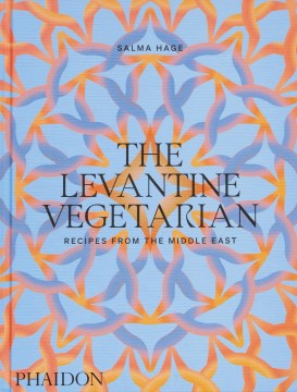 The Levantine Vegetarian- Recipes from the Middle East