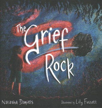 The grief rock - a book to understand grief and love