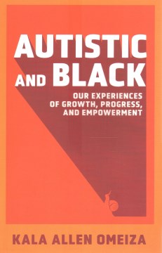 Autistic and Black- Our Experiences of Growth, Progress and Empowerment