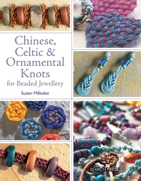 Chinese, Celtic & Ornamental Knots for Beaded Jewelry 