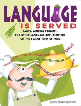Language is Served: games, writing prompts, and other language arts activities on the yummy topic of food