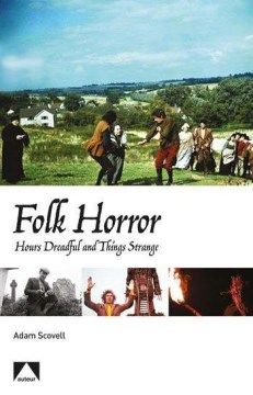 Folk Horror- Hours Dreadful and Things Strange
