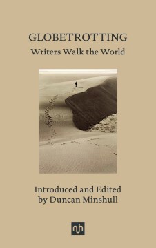Globetrotting - writers walk the world.