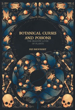 Botanical curses and poisons - the shadow-lives of plants