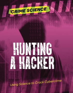 Hunting a Hacker - Using Science to Crack Cybercrime