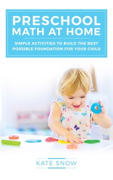 Preschool Math at Home- Simple Activities to Build the Best Possible Foundation for Your Child