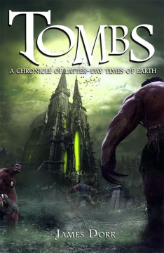 Tombs: A Chronicle of Latter-Day Times of Earth