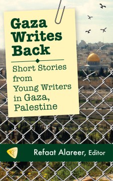 Gaza Writes Back- Short Stories from Young Writers in Gaza, Palestine