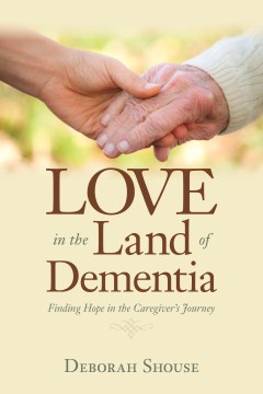 Title - Love in the Land of Dementia