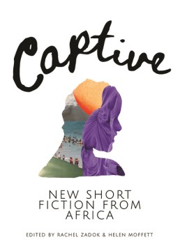 Captive - New Short Fiction from Africa