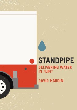 Standpipe : delivering water in Flint