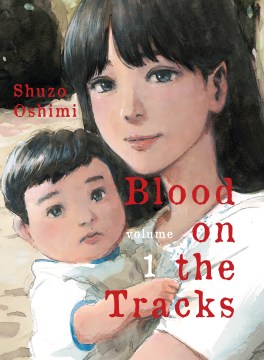 Blood on the tracks. Volume 1