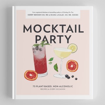 Mocktail party - 75 plant-based, non-alcoholic mocktail recipes for every occasion