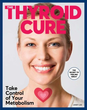 The Thyroid Cure - Take Control of Your Metabolism