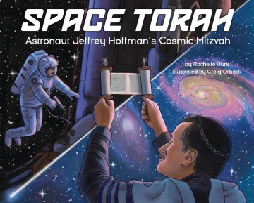 Space Torah - Astronaut Jeffrey Hoffman's Cosmic Mitzvah