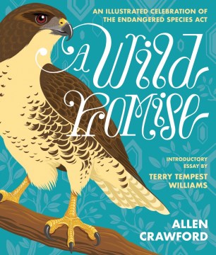 A wild promise - an illustrated celebration of the Endangered Species Act
