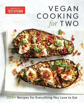 Vegan cooking for two - 200+ recipes for everything you love to eat