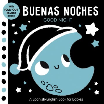 Buenas noches = good night - a Spanish-English book for babies.