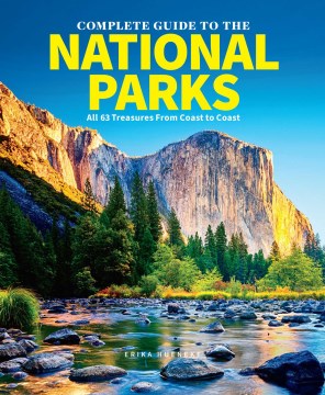 Complete guide to the national parks - all 63 treasures from coast to coast
