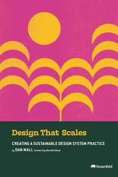Design That Scales - Creating a Sustainable Design System Practice