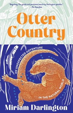 Otter country - an unexpected adventure in the natural world