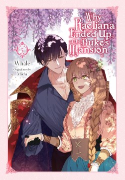 Why Raeliana ended up at the duke's mansion. Volume 5, Traces of memory
