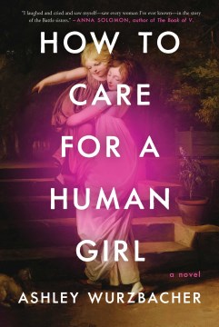 How to care for a human girl - a novel