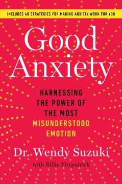 Cover image for `Good Anxiety: Harnessing the Power of the Most Misunderstood Emotion`