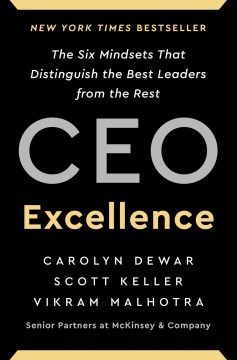 Ceo Excellence - The Six Mindsets That Distinguish the Best Leaders from the Rest