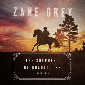 The shepherd of Guadaloupe - a western story