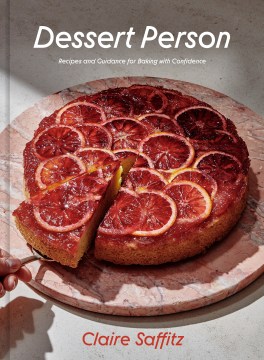 Dessert person : recipes and guidance for baking with confidence