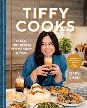 Tiffy cooks - 88 easy Asian recipes from my family to yours