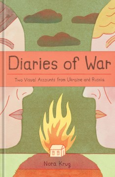 Diaries of war - two visual accounts from Ukraine and Russia