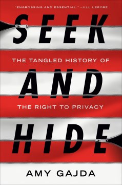 Seek and Hide: the Tangled History of the Right to Privacy