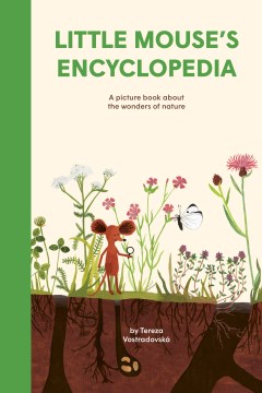 Little Mouse's Encyclopedia - A Picture Book About the Wonders of Nature