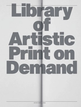 Library of Artistic Print on Demand - Post-digital Publishing in Times of Platform Capitalism
