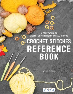 Crochet stitches reference book - a compendium of crochet stitch patterns worked in rows