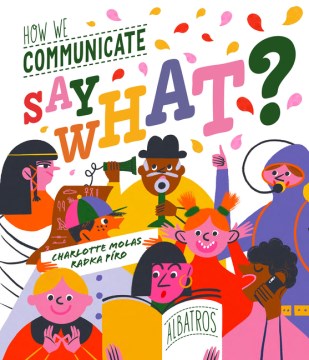 Say What? - How We Communicate