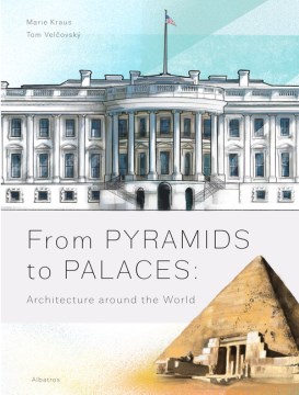 From Pyramids to Palaces - Architecture Around the World