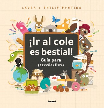 ŁIr al cole es bestial! / The Wild Guide to Starting School - Guia Para Pequenas Fieras