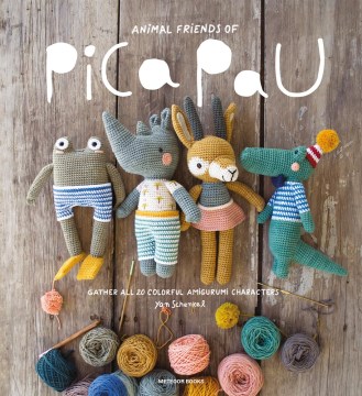 Animal friends of Pica Pau / Gather All 20 Colorful Amigurumi Animal Characters