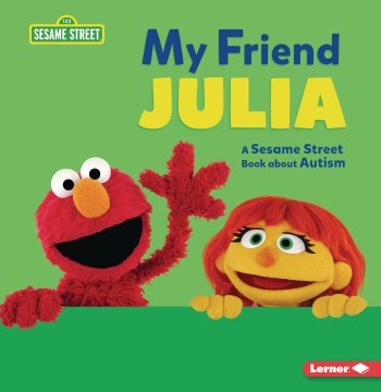 My friend Julia - a Sesame Street book about autism